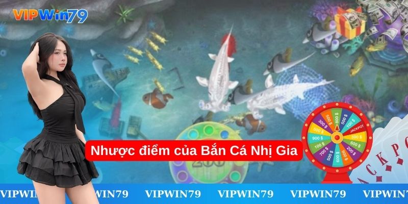 Ưu nhược điểm nổi bật của Bắn Cá Nhị Gia