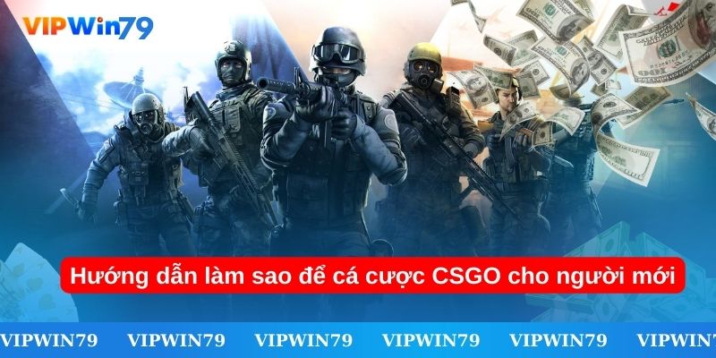 Tìm hiểu khái niệm Cá cược CSGO là gì