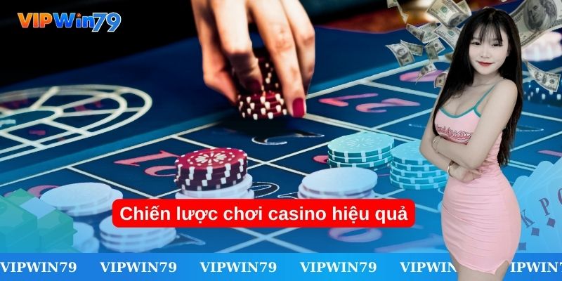 Những chiến thuật chơi casino cần biết