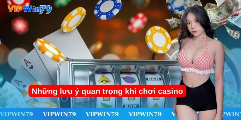 Các điều cần lưu ý khi chơi casino tại sảnh