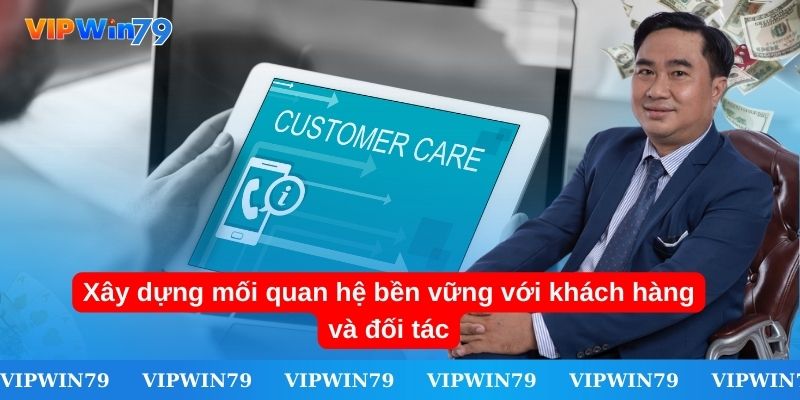 Xây dựng quan hệ vững chắc với đối tác và khách hàng