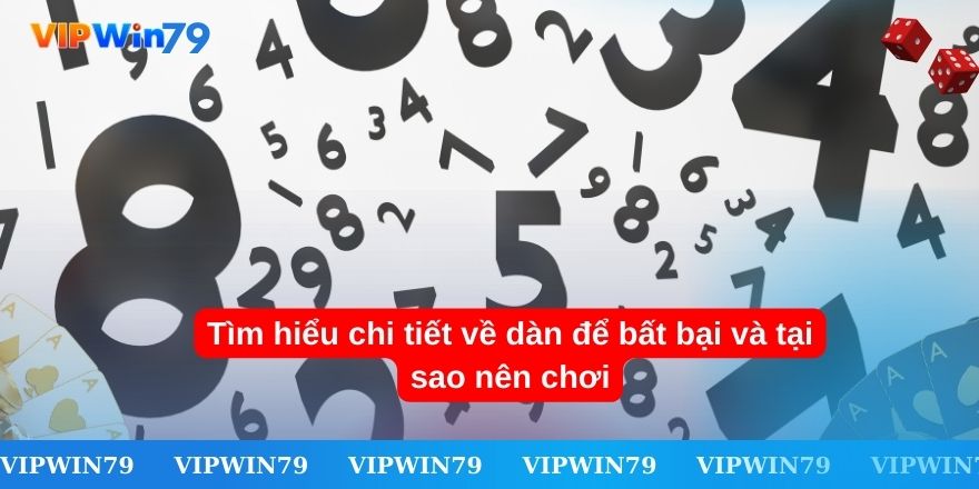 Tìm hiểu chi tiết về dàn để bất bại và tại sao nên chơi