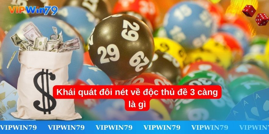 Khái quát đôi nét về độc thủ đề 3 càng là gì