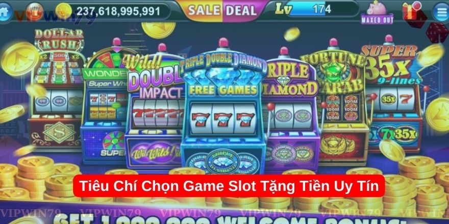 Tiêu chí chọn game slot tặng tiền uy tín