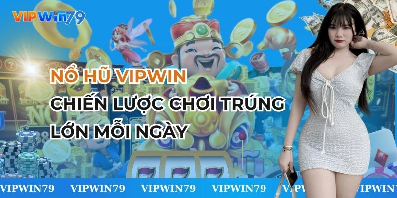 Nổ hũ VIPWin