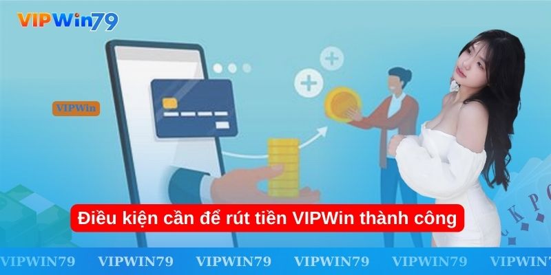 Quy trình rút tiền VIPWin đơn giản và nhanh chóng