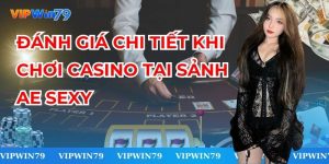 Sảnh AE Sexy - Đánh Giá Chi Tiết Các Trò Chơi Casino