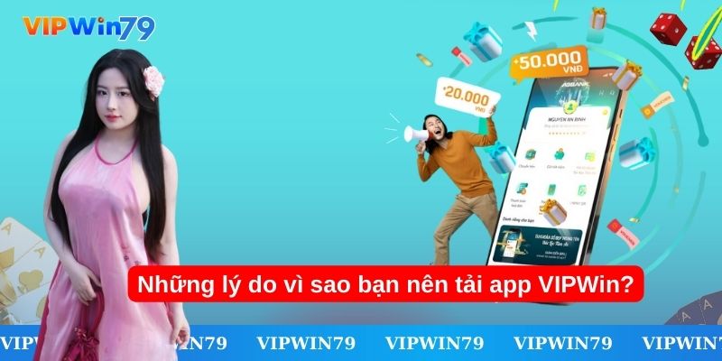 Những lý do vì sao bạn nên tải app VIPWin