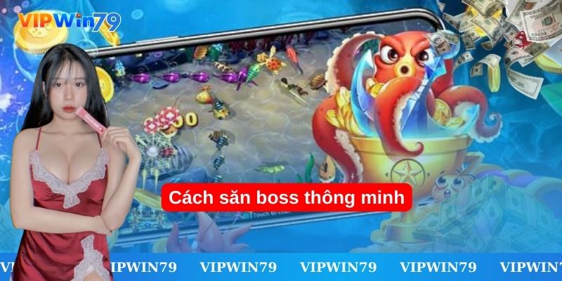 Cách săn boss thông minh