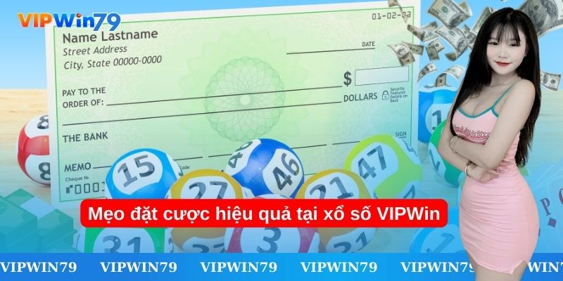 Mẹo đặt cược hiệu quả tại xổ số VIPWin